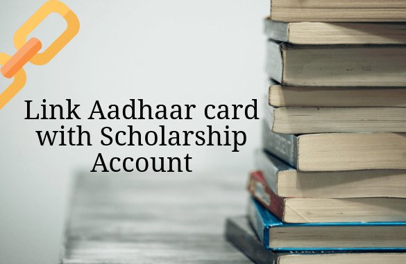 Bank Account Should Be Seeded With Aadhaar Number To Apply For Scholarships